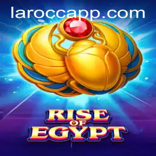 Rise of Egypt: Unveiling the Mysteries of the Ancient World in LaroCC